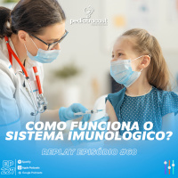  [Reprise] Como funciona o sistema imunológico? | Pediatracast | #EP227