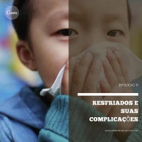 Resfriados e suas complicações | Pediatracast | #EP11