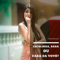 Escolinha, babá ou casa da vovó? | Pediatracast | #EP59