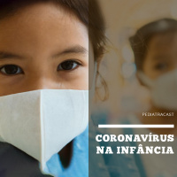 Coronavírus na infância | Pediatracast | #EP61