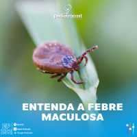 Entenda a Febre Maculosa | Pediatracast | #EP232