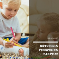 Ortopedia em crianças - parte 2 | Pediatracast | #EP45