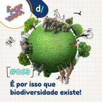 É Por Isso! #63 - É por isso que biodiversidade existe! 