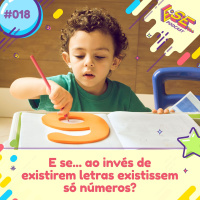 E se... podcast #18 - E se ... não existissem letras e só números?