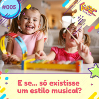 E se... podcast #05 - E se ... só existisse um estilo musical?
