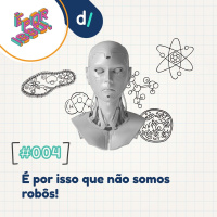 É Por Isso #04 - É por isso que não somos robôs!