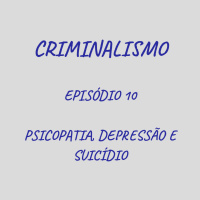 10. Psicopatia, Depressão e Suicídio