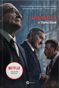 O Irlandês - Os Crimes de Frank Sheeran a Serviço da Máfia
