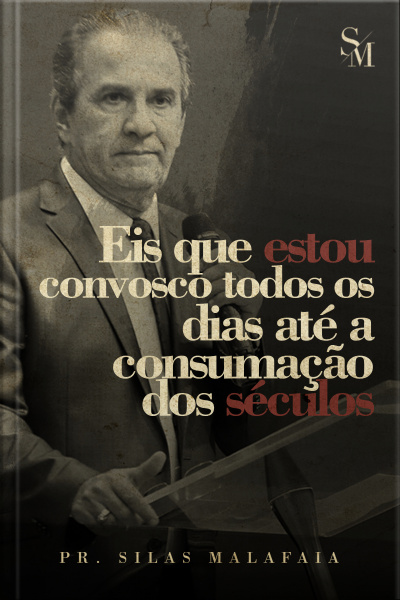 Eis Que Estou Convosco Todos os Dias Até a Consumação dos Séculos 