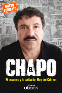 El Chapo - El ascenso y la caída del rey del crimen 