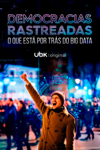 Democracias rastreadas - O que está por trás do Big Data