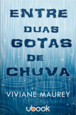 Entre duas gotas de chuva