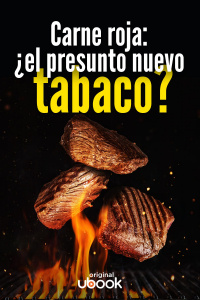Carne roja - ¿El presunto nuevo tabaco?