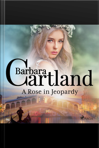 A Rose In Jeopardy (barbara Cartland’s Pink Collection 100)