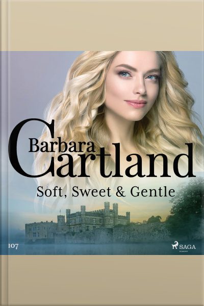 Soft, Sweet  Gentle (barbara Cartlands Pink Collection 107)