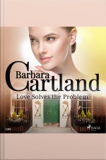 Love Solves The Problem (barbara Cartland’s Pink Collection 120)