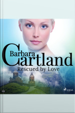 Rescued By Love (barbara Cartland’s Pink Collection 111)