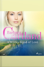 A Wilder Kind Of Love (barbara Cartland’s Pink Collection 116)