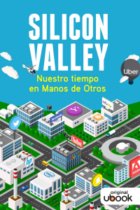 Silicon Valley - Nuestro tiempo en manos de otros 