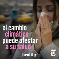 Episodio 16: El cambio climático puede afectar a su salud