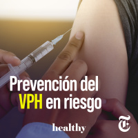 Episodio 48: Prevención del VPH en riesgo
