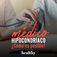 Episodio 02: Médico Hipocondríaco, ¿cómo es posible?