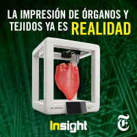Episodio 11: La impresión de órganos y tejidos ya es una realidad
