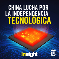 Episodio 58: China lucha por la independencia tecnológica
