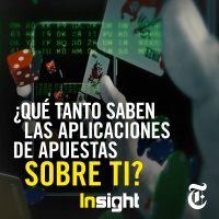 Episodio 74: ¿Qué tanto saben las aplicaciones de apuestas sobre ti?