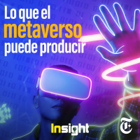 Episodio 99: Lo que el metaverso puede producir 