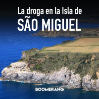 Episodio 01: La droga en la Isla de São Miguel