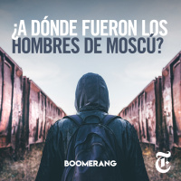 Episodio 79: ¿A dónde fueron los hombres de Moscú?