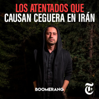 Episodio 82: Los atentados que causan ceguera en Irán