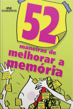 52 Maneiras de Melhorar a Memória