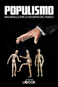 Populismo - Una batalla por la voluntad del pueblo 