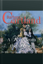 A Kiss From The Heart (barbara Cartlands Pink Collection 48)
