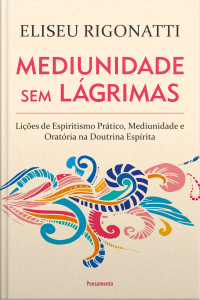 Mediunidade sem lágrimas 