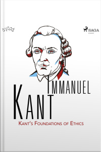 Kant’s Foundations Of Ethics