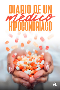 Diario de un médico hipocondríaco