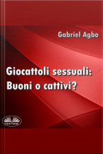 Giocattoli Sessuali: Buoni O Cattivi?