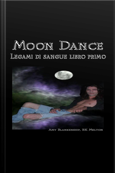 Moon Dance (legami Di Sangue Libro Primo)