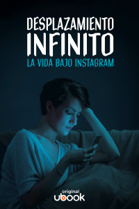 Desplazamiento infinito - La vida bajo Instagram