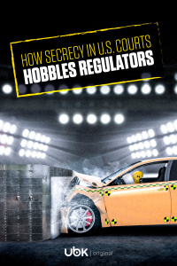 How secrecy in U.S. courts hobbles regulators