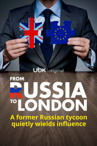 From Russia to London - A former russian tycoon quietly wields influence