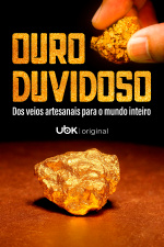Ouro duvidoso - Dos veios artesanais para o mundo inteiro