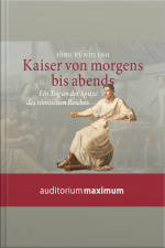 Kaiser Von Morgens Bis Abends (ungekürzt)