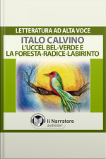 L’uccel Bel-verde E La Foresta-radice-labirinto