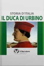 Storia Ditalia - Vol. 31 - Il Duca Di Urbino