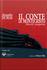 Il Conte Di Montecristo - Tomo Vii - Morti Sospette