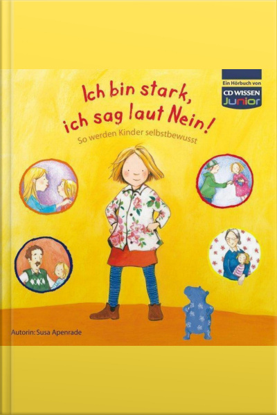 Wissen Junior - Ich Bin Stark, Ich Sag Laut Nein!: So Werden Kinder Selbstbewusst